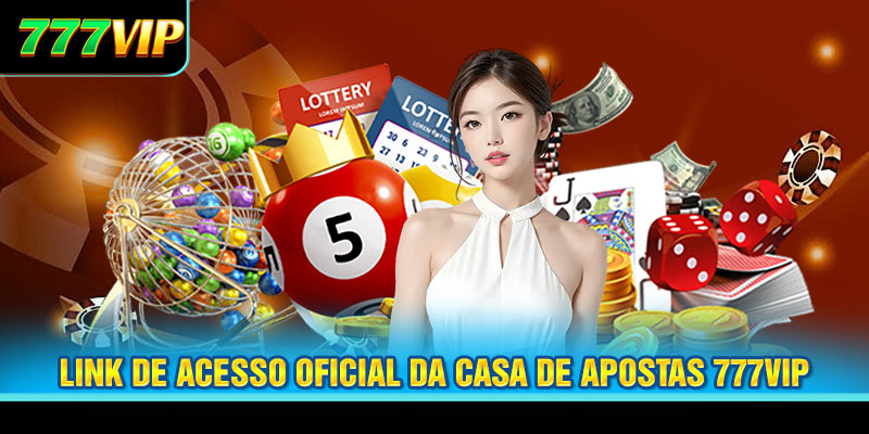 Link de acesso oficial da casa de apostas 777VIP